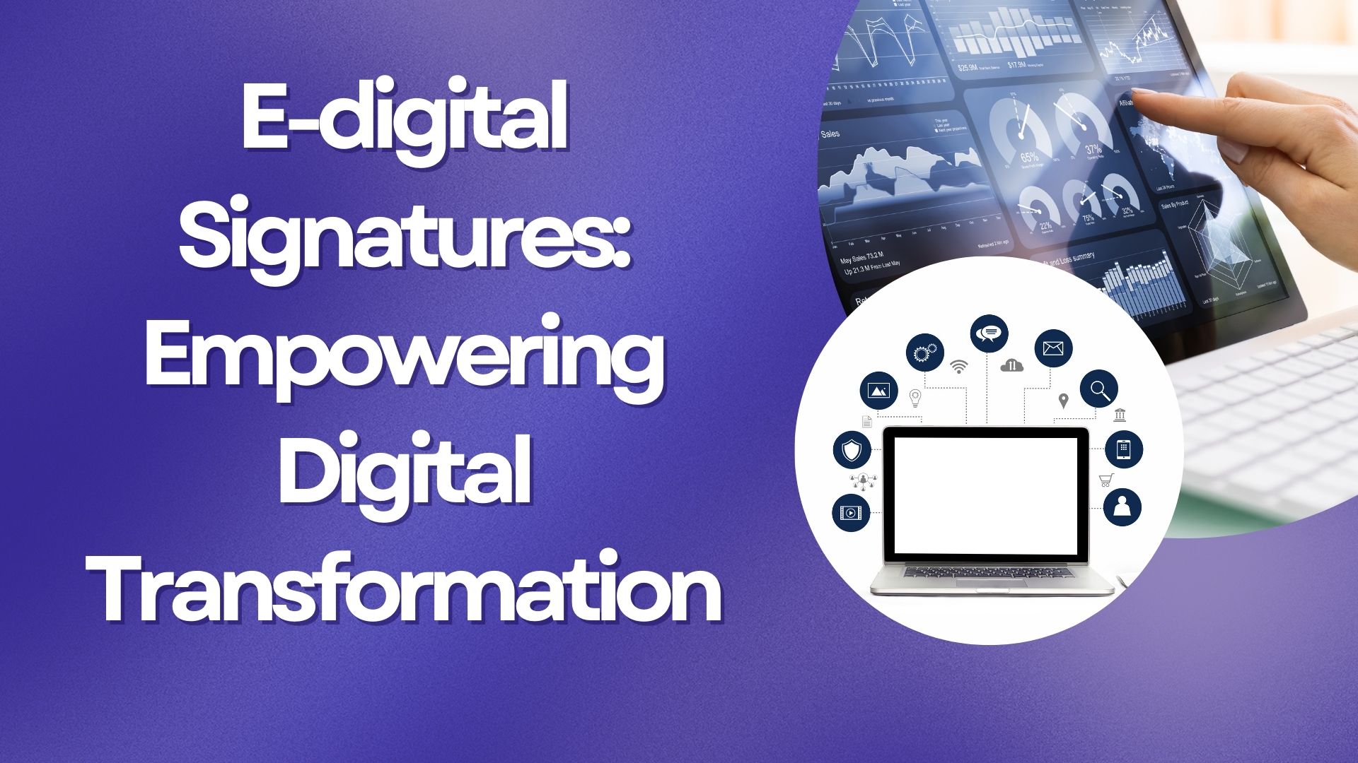 E-digital Signatures Empowering Digital Transformation