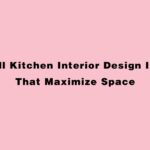 Small Kitchen Interior Design Ideas That Maximize Space